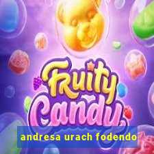 andresa urach fodendo